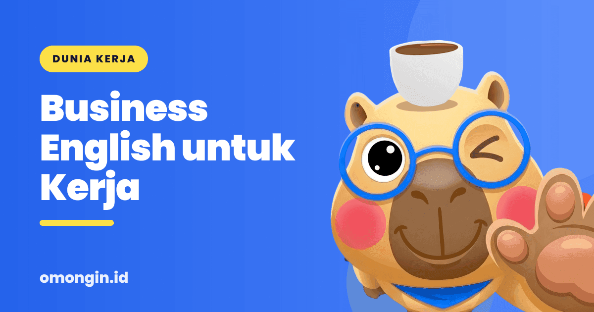 Business English untuk Kerja: Yang Benar-Benar Kepakai Sehari-hari